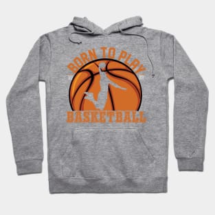 Basketball Born To Play Hoodie